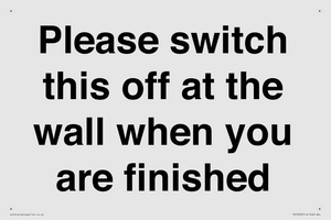 Please switch this off at the wall when you are finished